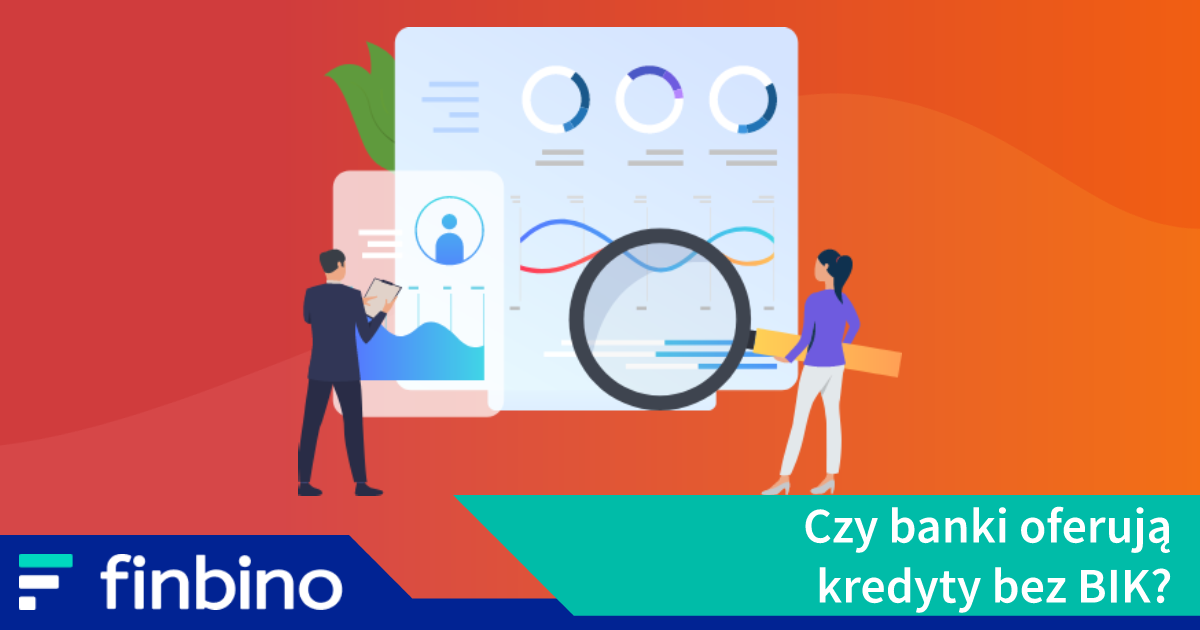 Czy banki oferują kredyty bez BIK?