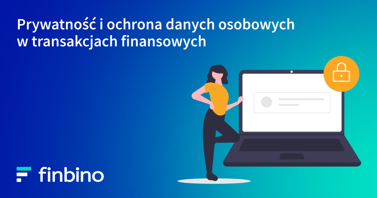 Prywatność i ochrona danych osobowych w transakcjach finansowych