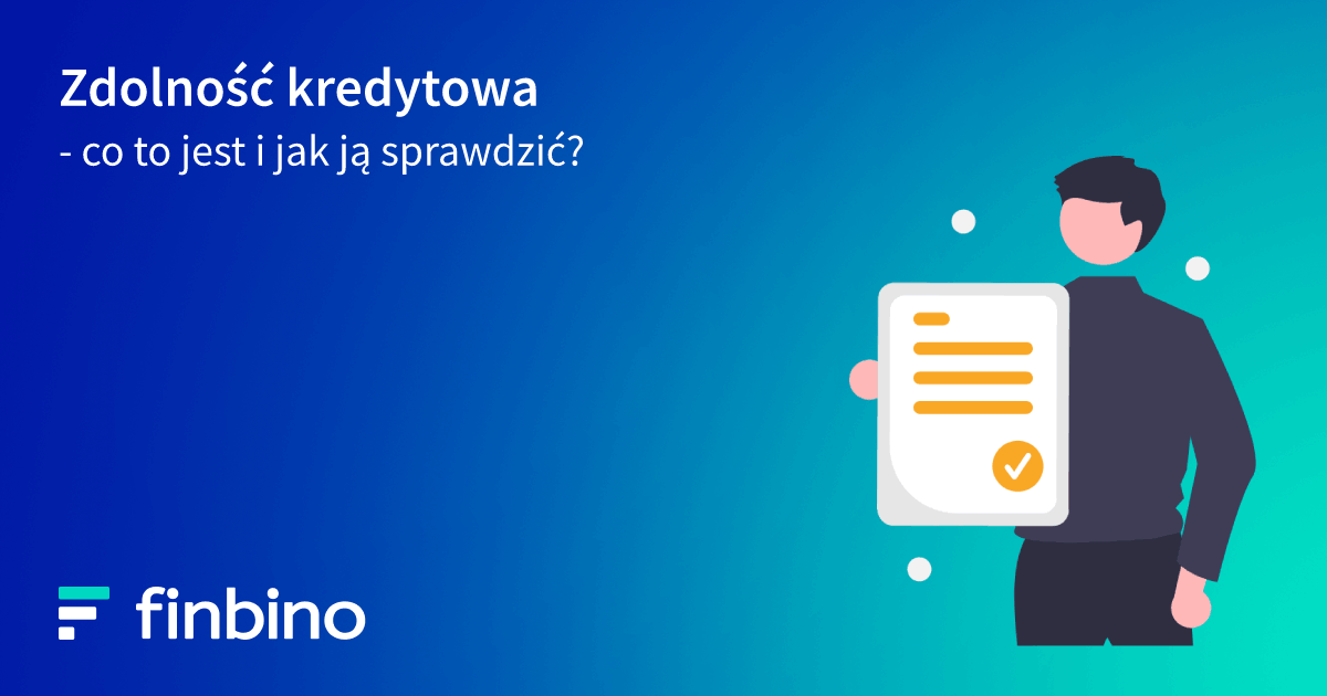 Zdolność kredytowa - co to jest i jak ją sprawdzić?